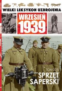 Okładka książki Wielki Leksykon Uzbrojenia Wrzesień 1939 Tom 203 Sprzęt saperski