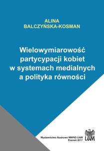 Okładka książki Wielowymiarowość partycypacji kobiet w systemach medialnych a polityka równości