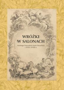 Okładka książki Wróżki w salonach. Antologia francuskich baśni literackich z XVII i XVIII wieku