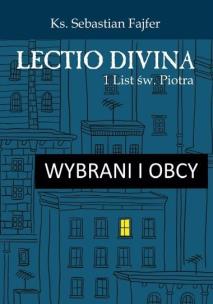 Okładka książki Wybrani i obcy. Lectio divina 1 List św. Piotra