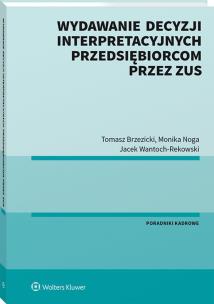 Okładka książki Wydawanie decyzji interpretacyjnych przedsiębiorcom przez ZUS