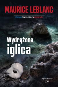 Okładka książki Wydrążona iglica (Arsene Lupin)