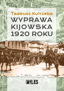 Okładka książki Wyprawa kijowska 1920 roku