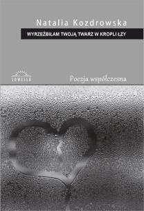 Okładka książki Wyrzeźbiłam Twoją twarz w kropli łzy