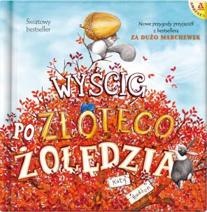Wyścig po Złotego Żołędzia wyd. 2. Autor: KATY HUDSON. Multiszop.pl Okładka książki Wyścig po Złotego Żołędzia wyd. 2