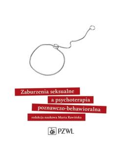Zaburzenia seksualne a psychoterapia poznawczo-behawioralna. Autor: Rawińska Marta. Multiszop.pl Okładka książki Zaburzenia seksualne a psychoterapia poznawczo-behawioralna