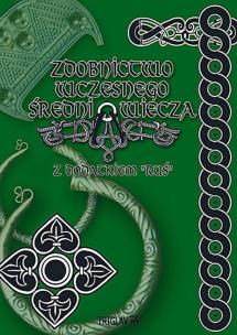 Okładka książki Zdobnictwo wczesnego średniowiecza Tom 1. Z dodatkiem Ruś (wydanie 3).