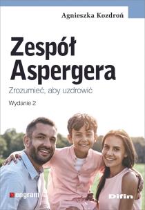 Okładka książki Zespół Aspergera. Zrozumieć, aby uzdrowić w.2