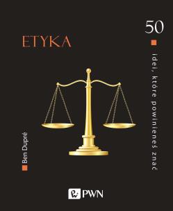 50 idei które powinieneś znać Etyka. Autor: Dupre Ben. Multiszop.pl Okładka książki 50 idei które powinieneś znać Etyka