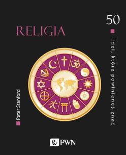 50 idei, które powinieneś znać. Religia. Autor: Stanford Peter. Multiszop.pl Okładka książki 50 idei, które powinieneś znać. Religia