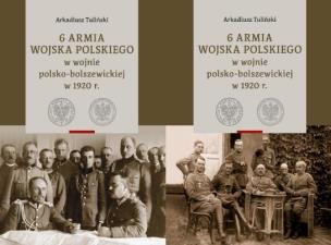 6 Armia Wojska Polskiego.. T.1-2. Autor: Arkadiusz Tuliński. Multiszop.pl Okładka książki 6 Armia Wojska Polskiego.. T.1-2