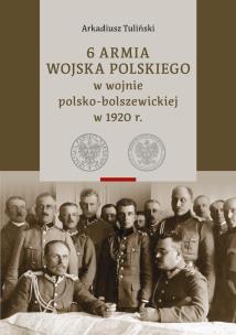 Okładka książki 6 Armia Wojska Polskiego w wojnie polsko-bolszewickiej w 1920 r., Tom 1 i 2