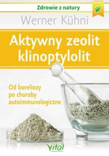 Aktywny zeolit klinoptylolit. Autor: Werner Khni. Multiszop.pl Okładka książki Aktywny zeolit klinoptylolit