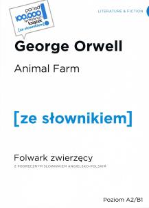 Okładka książki Animal Farm / Folwark zwierzęcy ze słownikiem poziom A2/B1