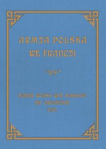 Okładka książki Armja Polska we Francji. Dzieje wojsk generała Hallera na Obczyźnie