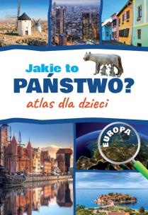 Okładka książki Atlas dla dzieci. Jakie to państwo? Europa