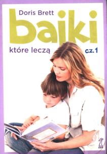 Okładka książki Bajki, które leczą T. 1 w.2012  GWP