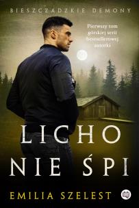 Bieszczadzkie demony - Licho nie śpi. Autor: Szelest Emilia. Multiszop.pl Okładka książki Bieszczadzkie demony - Licho nie śpi