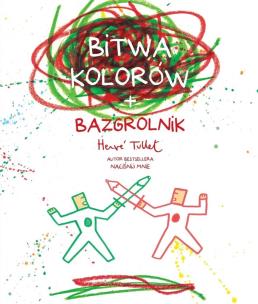 Bitwa kolorów + bazgrolnik. Autor: Herve Tullet. Multiszop.pl Okładka książki Bitwa kolorów + bazgrolnik