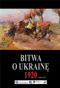Okładka książki Bitwa o Ukrainę 1 I-24 VII 1920. Dokumenty operacyjne. Cz. 3 (15 VI-24 VII 1920)