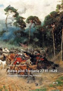 Okładka książki Bitwa pod Trzcianą 27 VI 1629. Legendarna łaźnia L