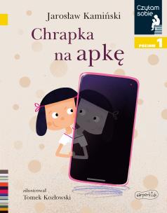 Okładka książki Czytam sobie. Chrapka na apkę. Poziom 1