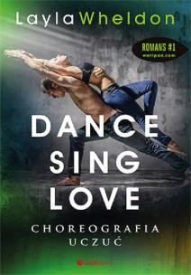 Okładka książki Dance sing love Choreografia uczuć