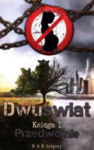 Okładka książki Dwuświat. Księga I - Przedwojnie