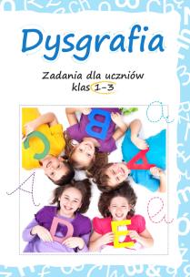 Okładka książki Dysgrafia. Zadania dla uczniów klas 1-3