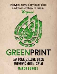 Okładka książki Greenprint. Jak dzięki zielonej diecie zmienić siebie i świat na lepsze
