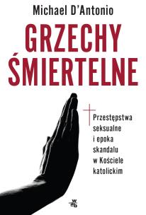 Okładka książki Grzechy śmiertelne. Przestępstwa seksualne i epoka - uszkodzone