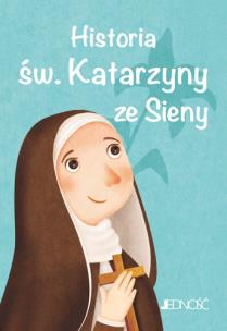 Okładka książki Historia św. Katarzyny ze Sieny. Wielcy przyjaciele Jezusa