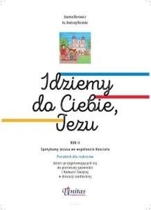 Okładka książki Idziemy do Ciebie Jezu. Podręcznik dla rodziców