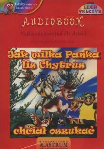 Okładka książki Jak wilka Panka lis Chytrus chciał oszukać - Audiobook