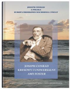 Okładka książki Joseph Conrad kresowy i uniwersalny: Amy Foster