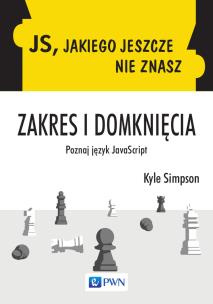 JS, jakiego jeszcze nie znasz. Zakres i domknięcia. Autor: Kyle Simpson. Multiszop.pl Okładka książki JS, jakiego jeszcze nie znasz. Zakres i domknięcia