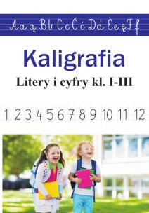 Okładka książki Kaligrafia. Litery i cyfry kl. 1-3