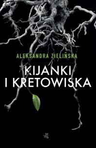 Kijanki i kretowiska - uszkodzone. Autor: Aleksandra Zielińska. Multiszop.pl Okładka książki Kijanki i kretowiska - uszkodzone