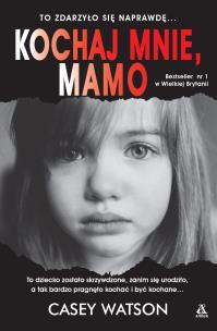 Okładka książki Kochaj mnie, mamo w.2021