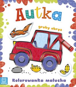 Kolorowanka malucha z grubym obrysem. Autka. Autor: Sylwia Kajdana. Multiszop.pl Okładka książki Kolorowanka malucha z grubym obrysem. Autka