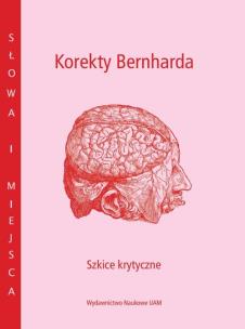 Opakowanie Korekty Bernharda. Szkice krytyczne