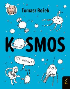 Kosmos. Autor: Tomasz Rożek. Multiszop.pl Okładka książki Kosmos