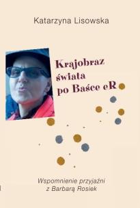 Krajobraz świata po Baśce eR. Autor: Lisowska Katarzyna. Multiszop.pl Okładka książki Krajobraz świata po Baśce eR