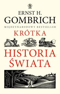 Krótka historia świata. Autor: Gombrich Ernst H.. Multiszop.pl Okładka książki Krótka historia świata