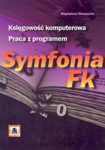 Okładka książki Księgowość komputerowa. Praca z programem Symfonia Fk