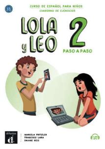 Lola y Leo 2 paso a paso zeszyt ćwiczeń. Autor: Marcela Fritzler, Francisco Lara, Daiane Reis. Multiszop.pl Okładka książki Lola y Leo 2 paso a paso zeszyt ćwiczeń