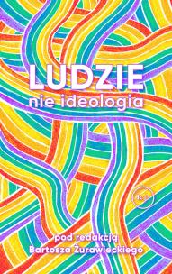 Okładka książki Ludzie, nie ideologia