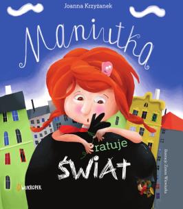 Maniutka, Zadziorek i śmieci. Maniutka, tom 1. Autor: Krzyżanek Joanna. Multiszop.pl Okładka książki Maniutka, Zadziorek i śmieci. Maniutka, tom 1