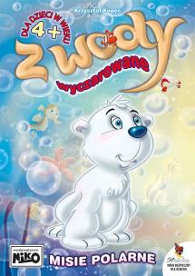 Okładka książki Misie polarne. Z wody wyczarowane