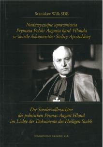 Okładka książki Nadzwyczajne uprawnienia Prymasa Polski Augusta kard. Hlonda w świetle dokumentów Stolicy Apostolskiej